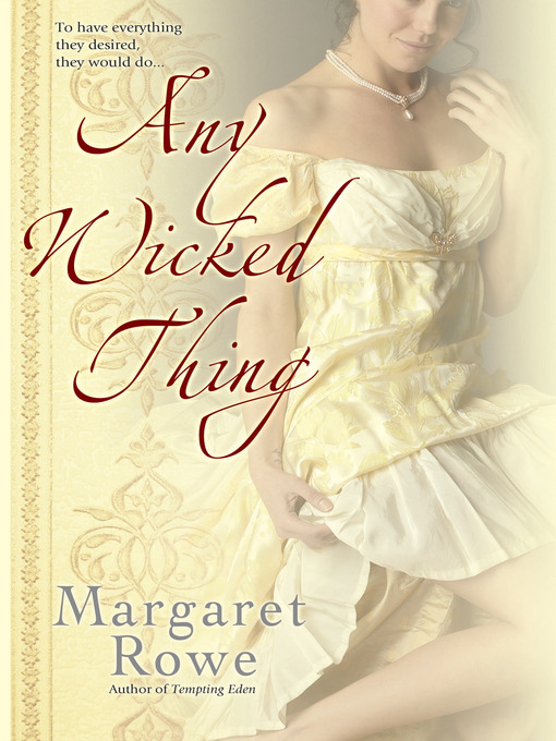 Title details for Any Wicked Thing by Margaret Rowe - Available